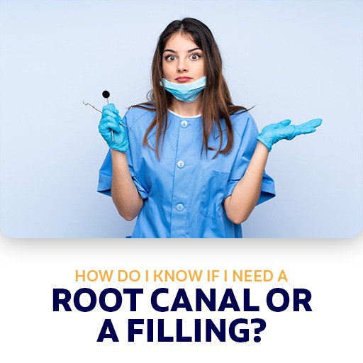 How do I know if I need a root canal or a filling